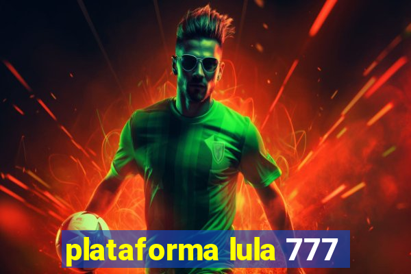 plataforma lula 777